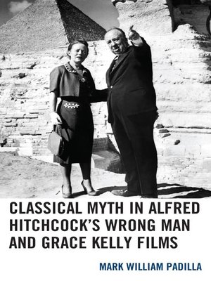cover image of Classical Myth in Alfred Hitchcock's Wrong Man and Grace Kelly Films